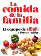 COMIDA DE LA FAMILIA, LA, de Ferran Adrià | portada del libro