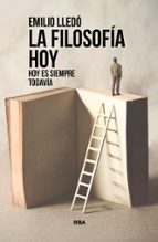 FILOSOFÍA HOY, LA, de Emilio Lledó Íñigo | portada del libro