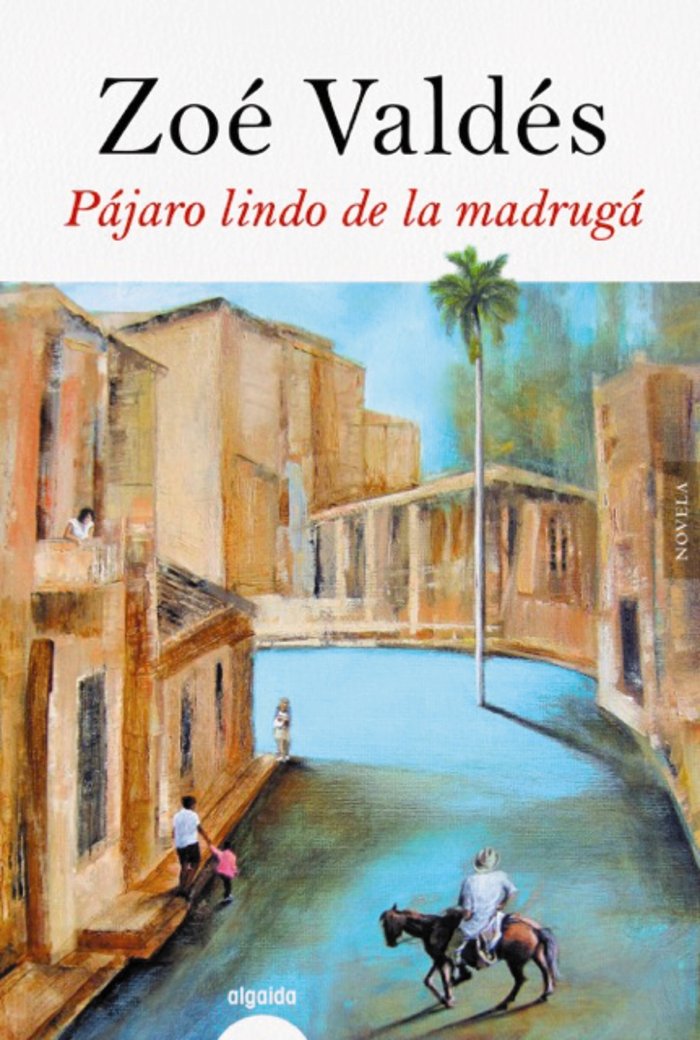 Pájaro lindo de la madrugá, de Valdés, Zoé | portada del libro
