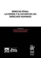 Derecho Penal:La espada y el escudo de los derechos humanos, de JUANA DE CARPIO DELGADO | portada del libro