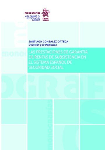 Las prestaciones de garantía de rentas de subsistencia en el sistema español de seguridad social, de González Ortega, Santiag
