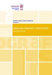 Mediacion, arbitraje y conciliacion una puesta al dia, de Elena Cobas Cobiella | portada del libro