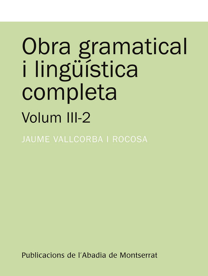 Obra gramatical i lingüística completa, Volum 3-2, de Vallcorba i Rocosa, Jaume | portada del libro