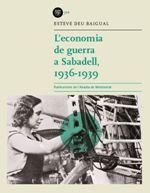 L'economia de guerra a Sabadell, 1936-1939, de Deu Baigual, Esteve | portada del libro