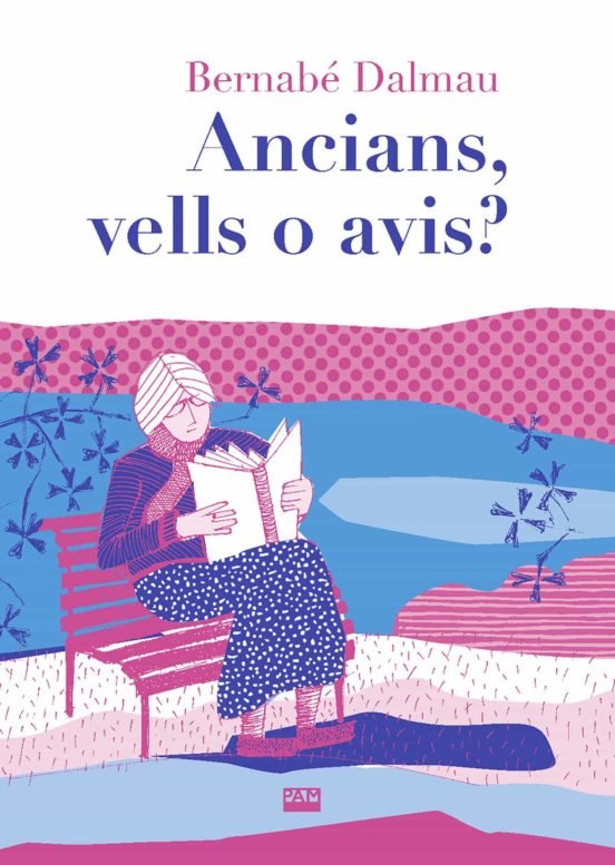 Ancians, vells o avis?, de Dalmau, Bernabé | portada del libro