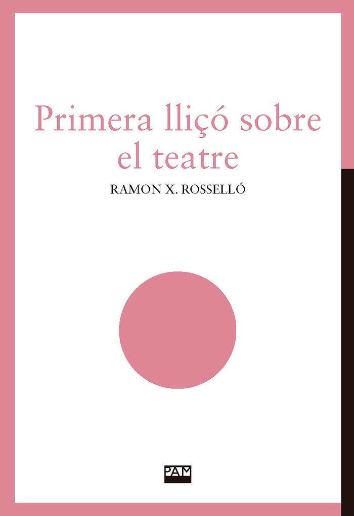 PRIMERA LLIÇO SOBRE EL TEATRE, de ROSSELLO, RAMON X. | portada del libro