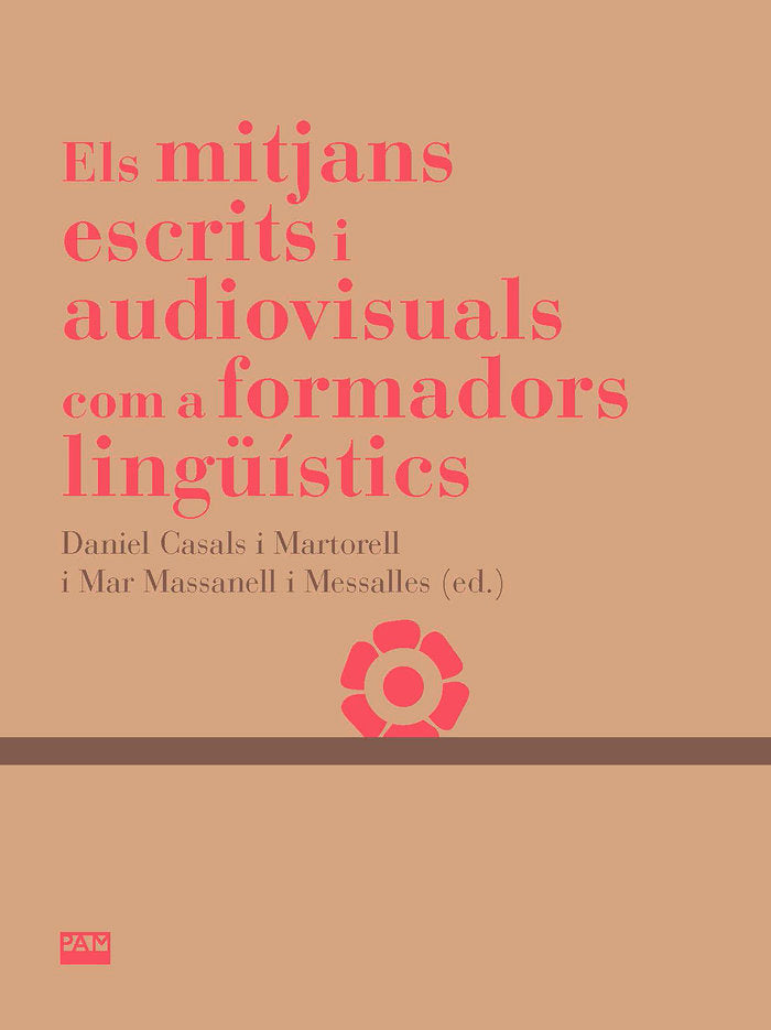 ELS MITJANS ESCRITS I AUDIOVISUALS COM A FORMADORS LINGUISTICS, de CASALS I MARTORELL, DANIEL | portada del libro