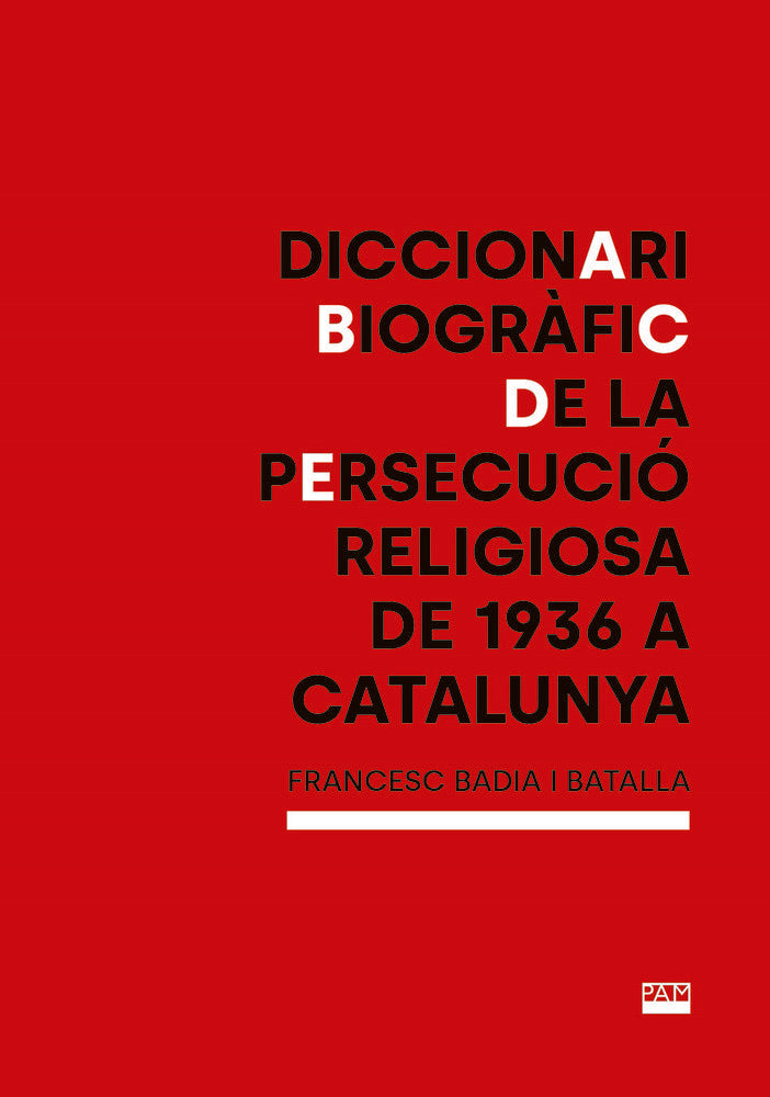 DICCIONARI BIOGRAFIC DE LA PERSECUCIO RELIGIOSA DE 1936 A CATALUNYA, de BADIA I BATALLA, FRANCESC | portada del libro