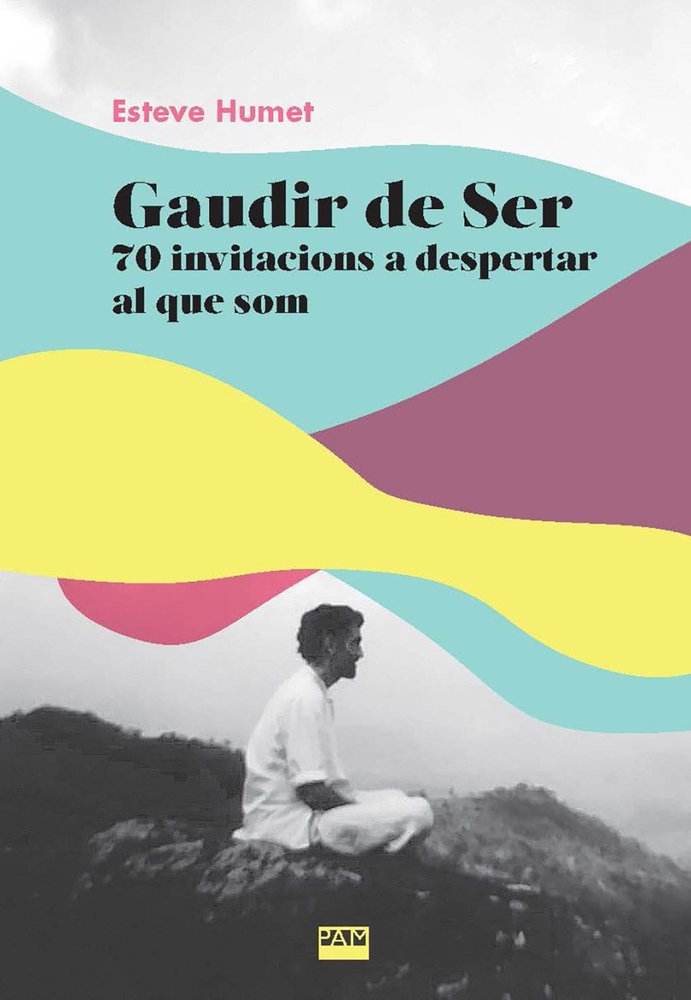 GAUDIR DE SER, de HUMET I CLIMENT, ESTEVE | portada del libro