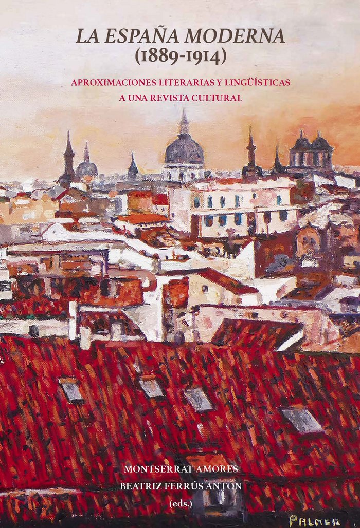 LA ESPAÑA MODERNA (1889-1914), de ALCUBIERRE MOYA, BEATRIZ | portada del libro