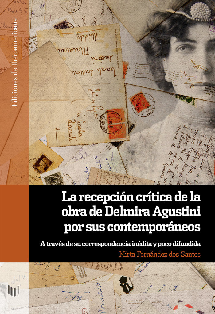 La recepción cr¡tica de la obra de Delmira Agustini por sus contemporáneos, de FERNANDEZ DOS SANTOS, MIRTA | portada del libr