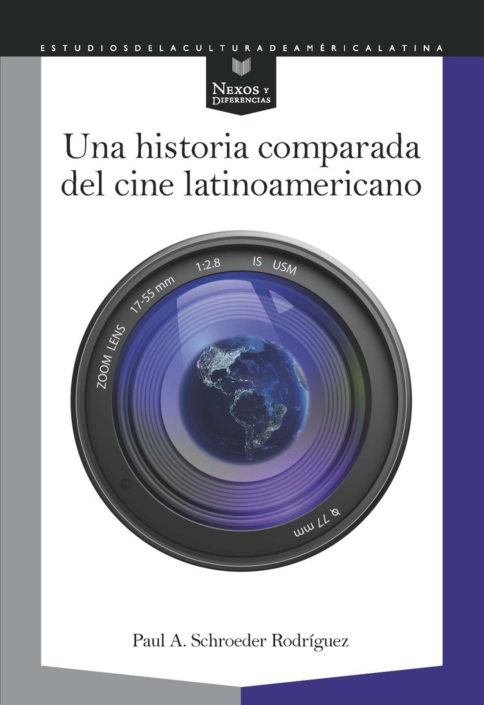 Una historia comparada del cine latinoamericano, de Schroeder Rodríguez, Paul A. | portada del libro