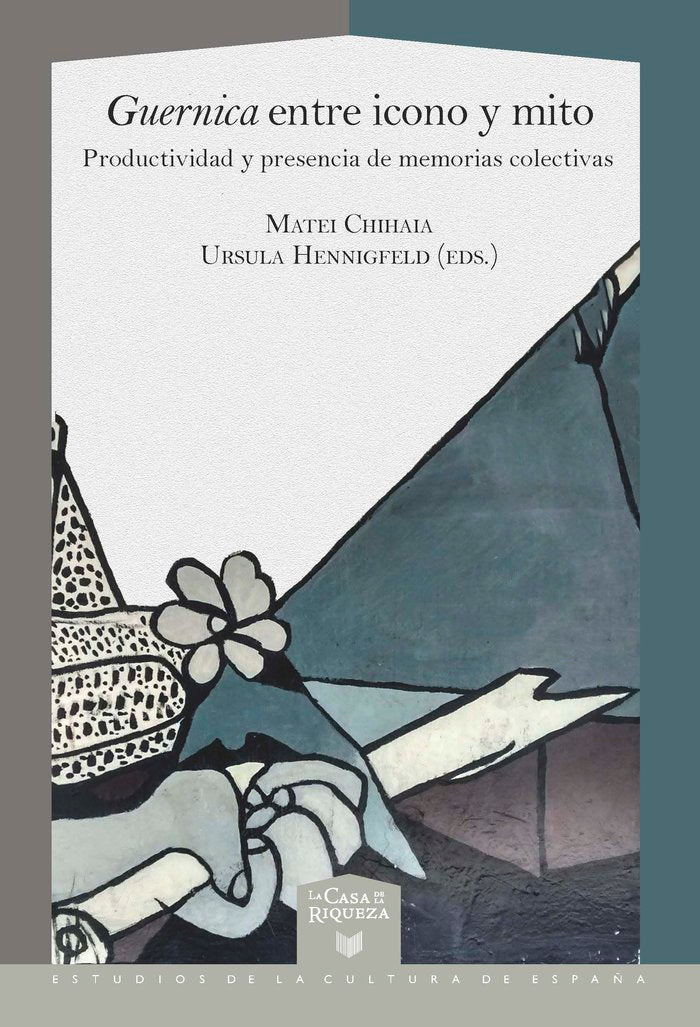 Guernica entre icono y mito, de CHIHAIA, MATEI | portada del libro