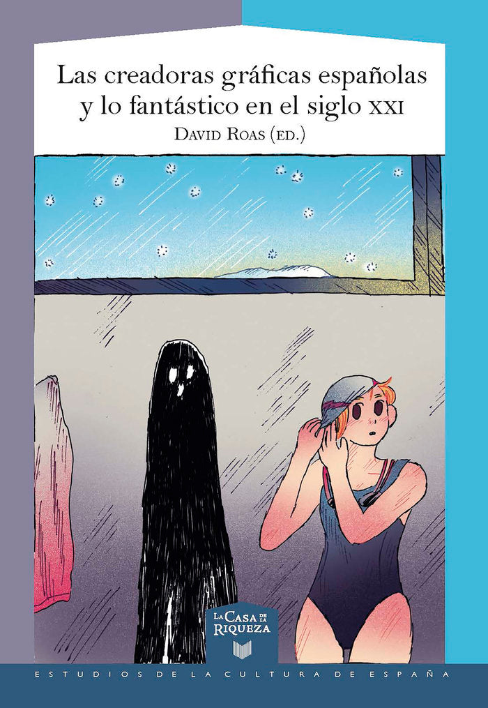LAS CREADORAS GRAFICAS ESPAÑOLAS Y LO FANTASTICO SIGLO XXI, de ROAS, DAVID | portada del libro
