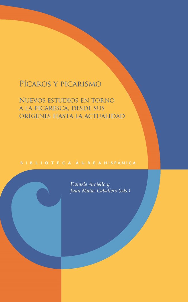 PICAROS Y PICARISMO NUEVOS ESTUDIOS EN TORNO A LA PICARESCA, de DANIELE ARCIELLO | portada del libro