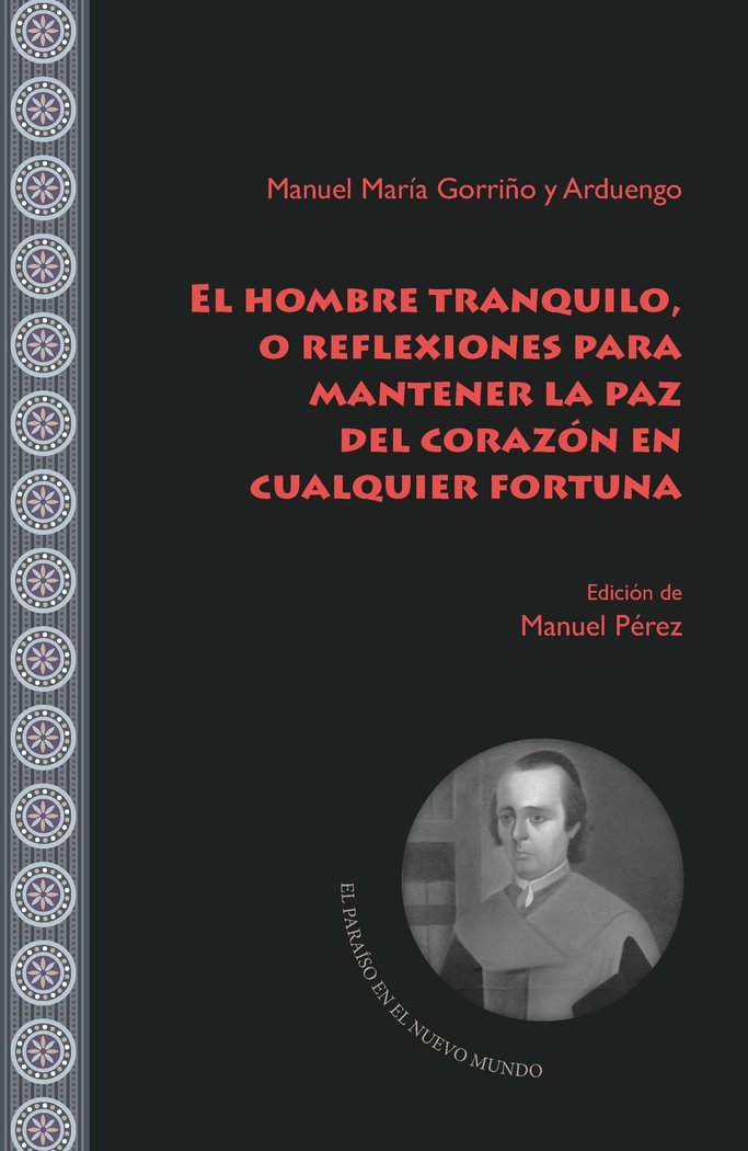 EL HOMBRE TRANQUILO O REFLEXIONES PARA MANTENER LA PAZ DEL, de MANUEL MARIA GORRIÑO Y ARDUENGO | portada del libro