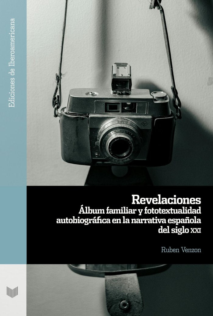 Revelaciones:album familiar fototextualidad autobiografica, de RUBEN VENZON | portada del libro