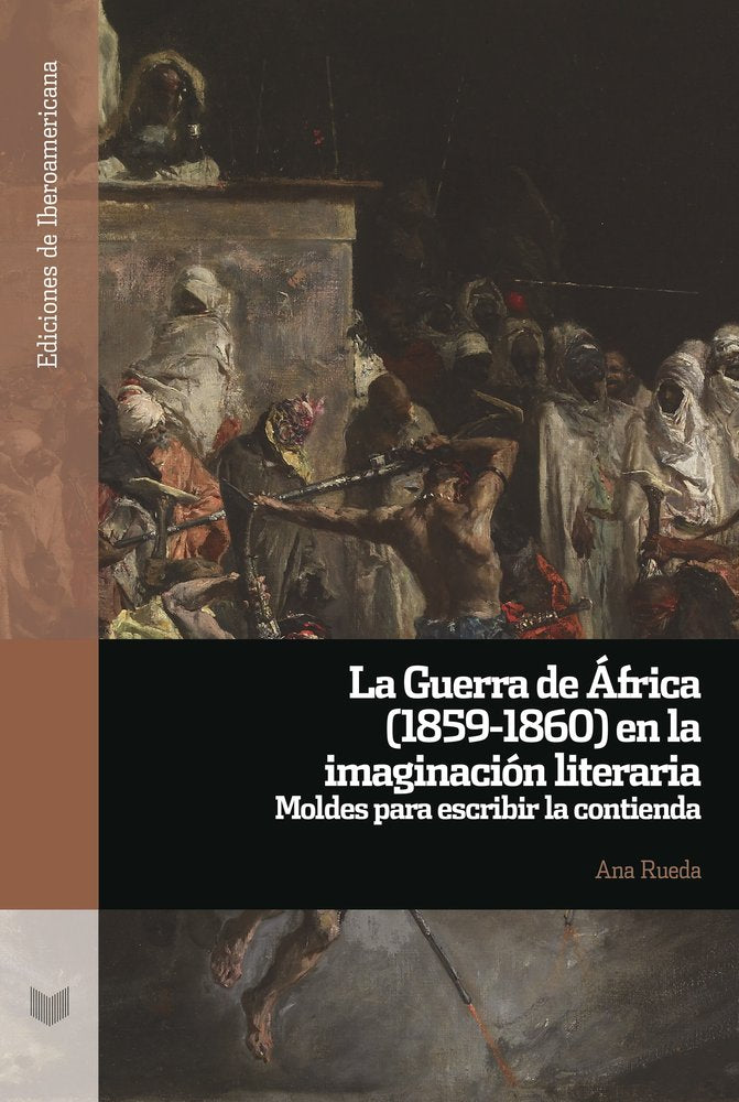 LA GUERRA DE AFRICA 1859 1860 EN LA IMAGINACION LITERARIA, de ANA RUEDA | portada del libro