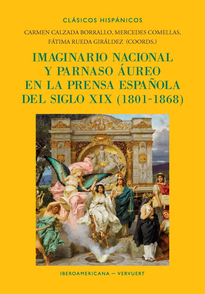 IMAGINARIO NACIONAL Y PARNASO AUREO EN LA PRENSA ESPAÑOLA DEL SIGLO XIX, (1801-1 | portada del libro