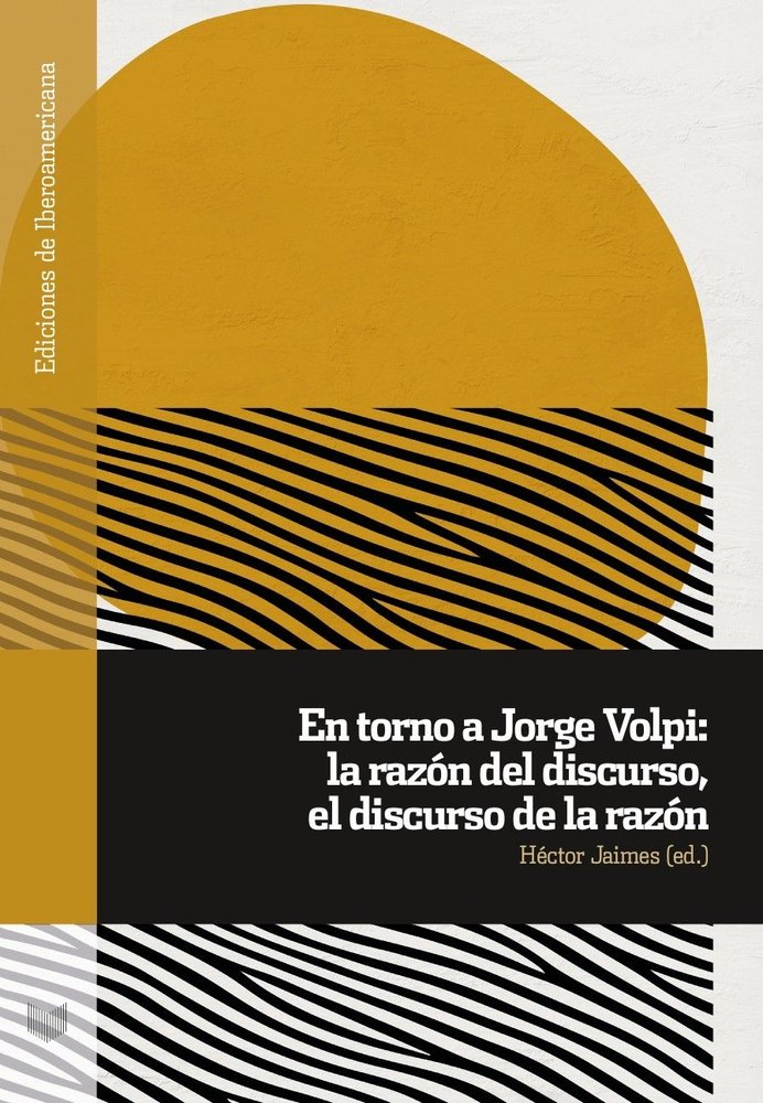 EN TORNO A JORGE VOLPI LA RAZON DEL DISCURSO EL DISCURSO DE, de HECTOR JAIMES | portada del libro
