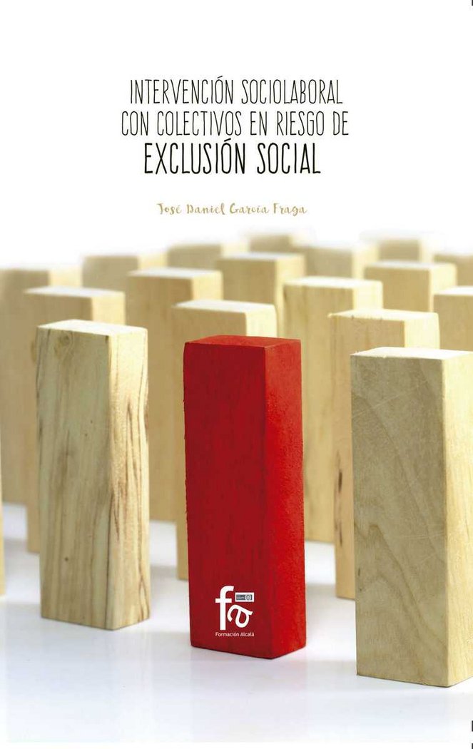 INTERVENCIÓN SOCIOLABORAL CON COLECTIVOS EN RIESGO DE EXCLUSION SOCIAL, de GARCIA FRAGA, JOSE DANIEL | portada del libro