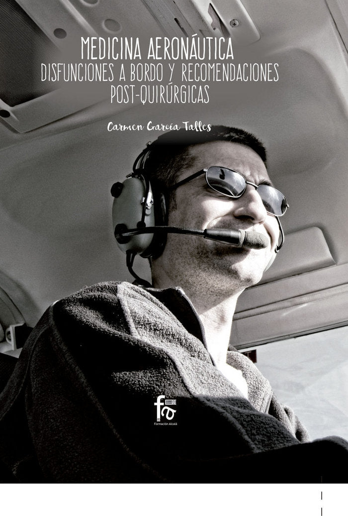 MEDICINA AERONAUTICA:DISFUNCIONES A BORDO Y RECONMENDACIONES POST-QUIURGICAS, de GARCIA TALLES, CARMEN | portada del libro