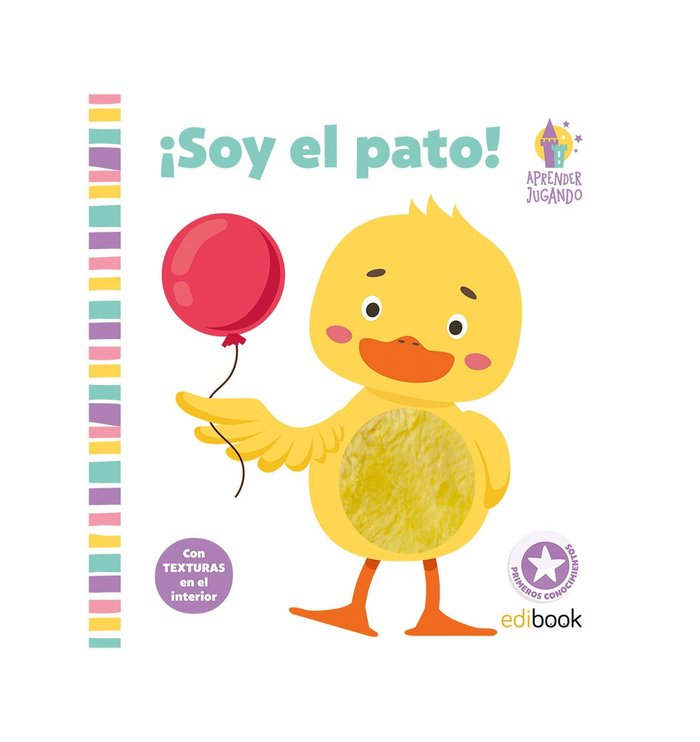 APRENDER JUGANDO LIBRO TEXTURAS- ¡ SOY EL PATO ! | portada del libro
