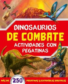 DINOSAURIOS DE COMBATE ACTIVIDADES CON PEGATINAS, de AAVV | portada del libro
