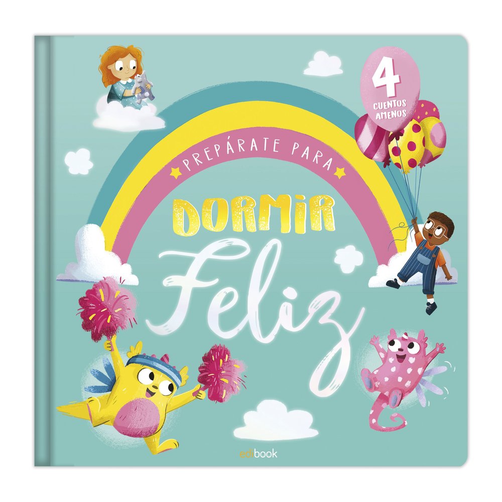 PREPARATE PARA DORMIR FELIZ. 4 CUENTOS AMENOS, de EDIBOOK | portada del libro