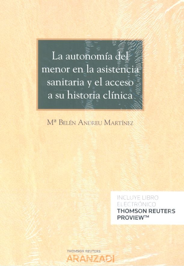 La autonomía del menor en la asistencia sanitaria y el acceso a su historia clínica (Papel + e-book), de Andreu Martínez, Mª