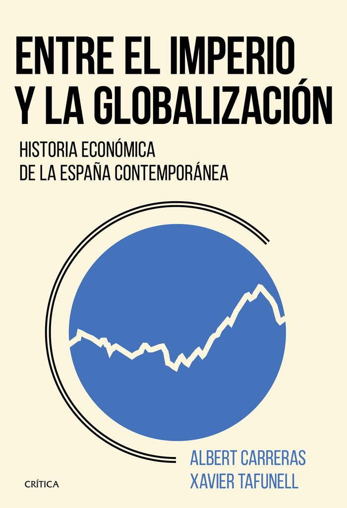 Entre el imperio y la globalización, de Tafunell, Xavier | portada del libro