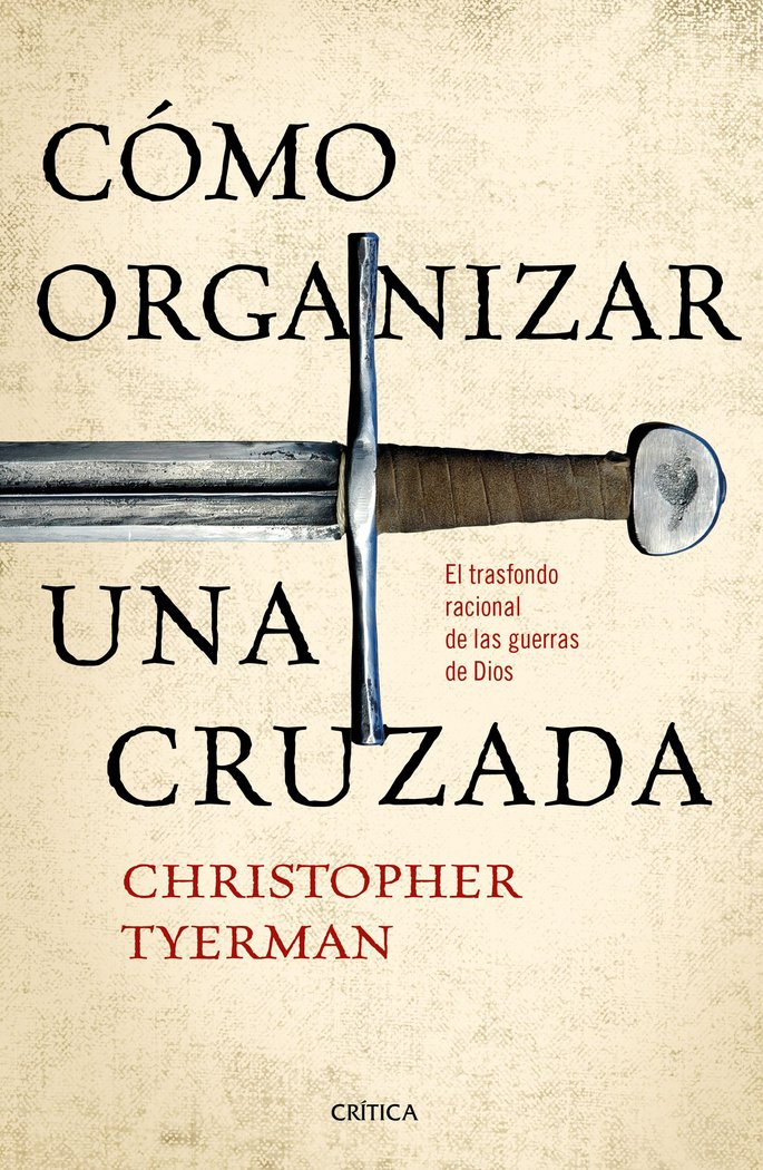 Cómo organizar una cruzada, de Tyerman, Christopher | portada del libro