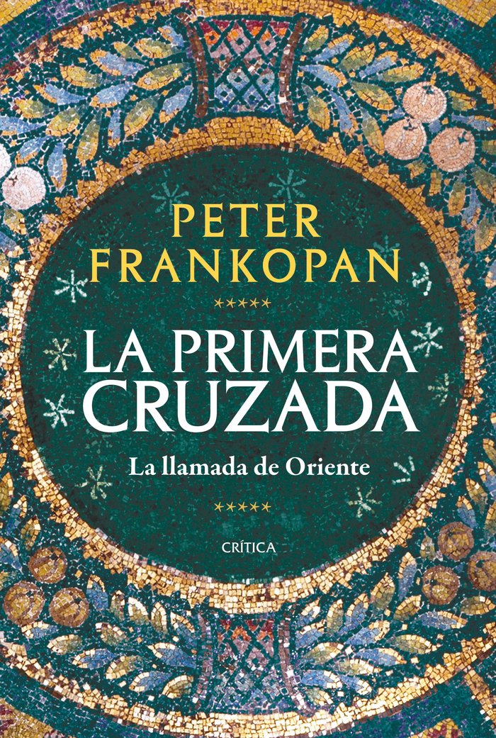 LA PRIMERA CRUZADA, de PETER FRANKOPAN | portada del libro