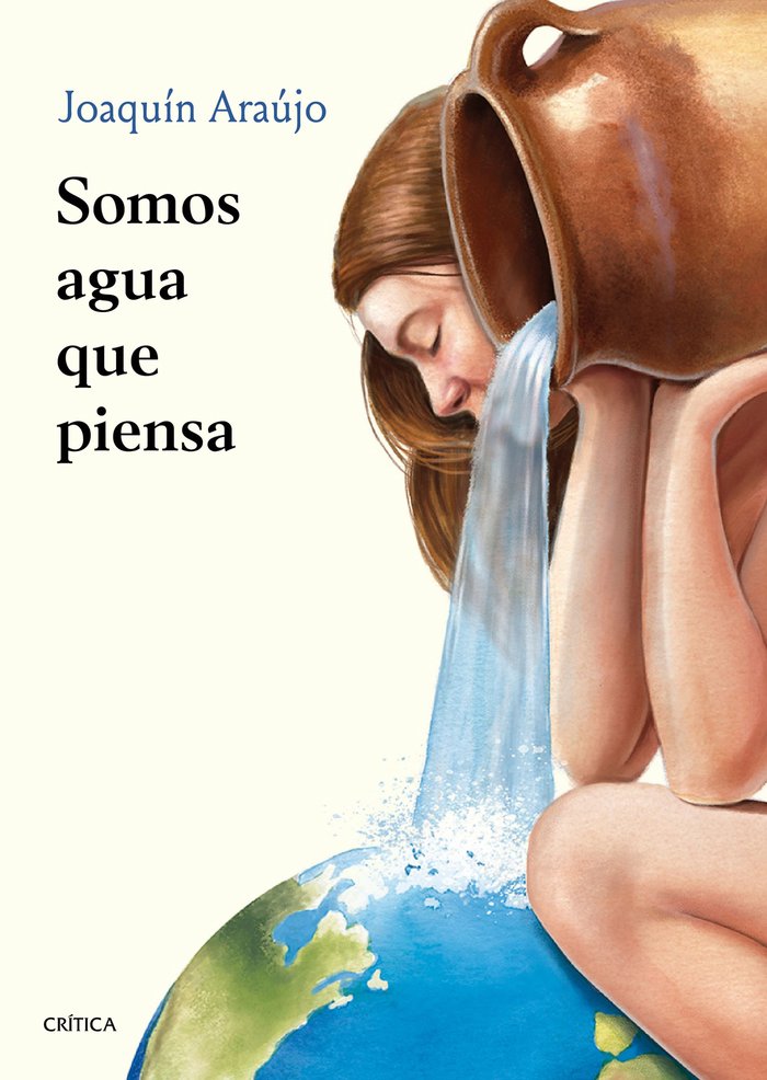 SOMOS AGUA QUE PIENSA, de JOAQUIN ARAUJO PONCIANO | portada del libro