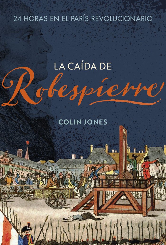 LA CAIDA DE ROBESPIERRE, de COLIN JONES | portada del libro