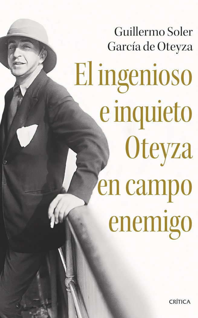 EL INGENIOSO E INQUIETO OTEYZA EN CAMPO ENEMIGO, de GUILLERMO SOLER GARCIA DE OTEYZA | portada del libro