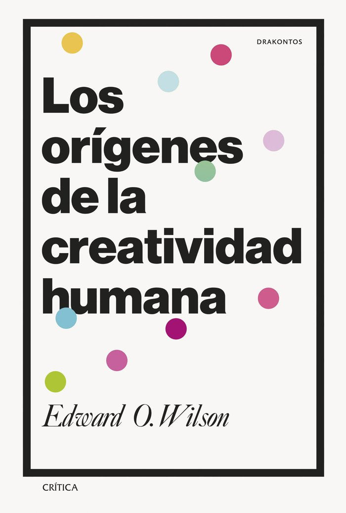 LOS ORIGENES DE LA CREATIVIDAD HUMANA, de WILSON, EDWARD O. | portada del libro