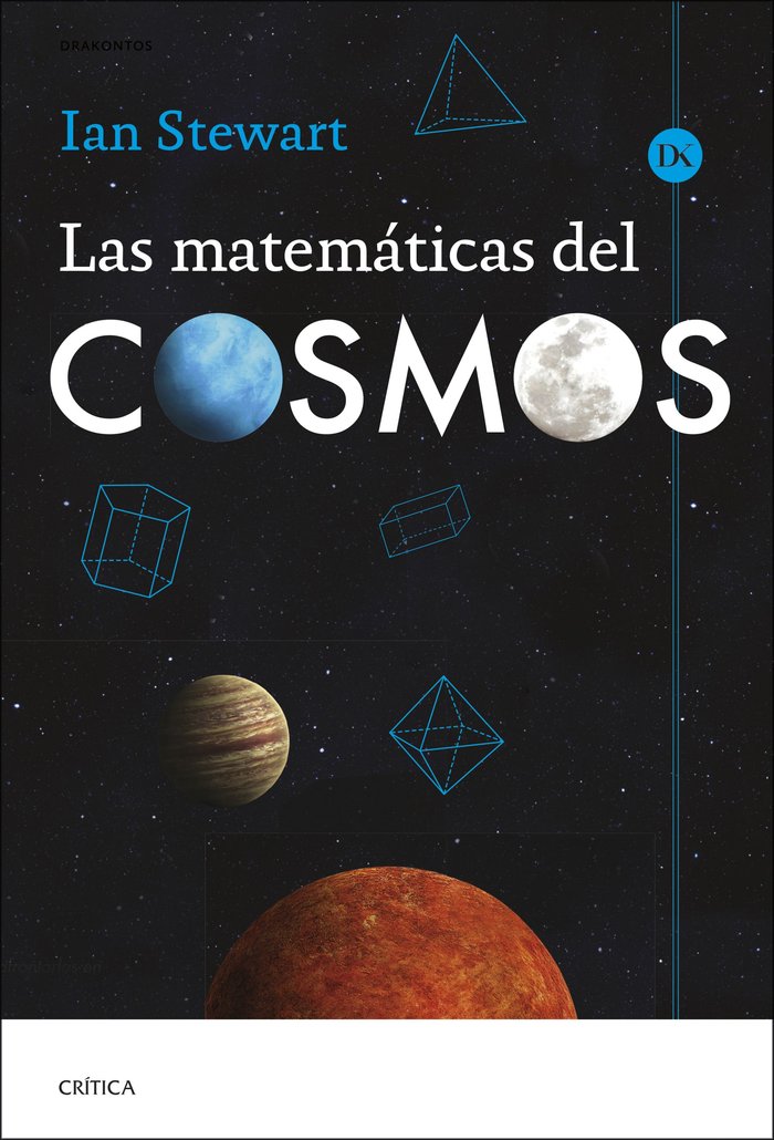 LAS MATEMATICAS DEL COSMOS, de STEWART, IAN | portada del libro