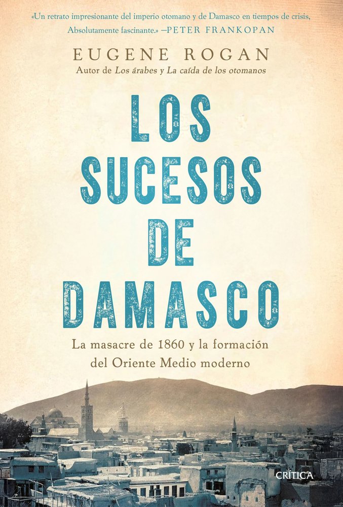 LOS SUCESOS DE DAMASCO, de EUGENE ROGAN | portada del libro