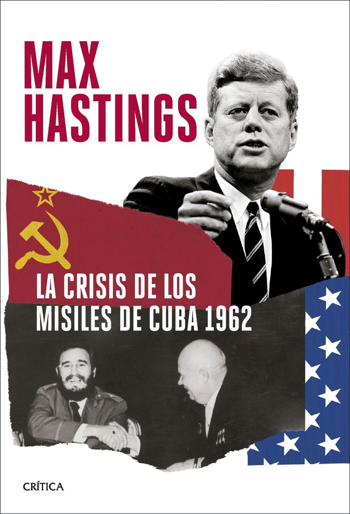 LA CRISIS DE LOS MISILES DE CUBA 1962, de HASTINGS, MAX | portada del libro