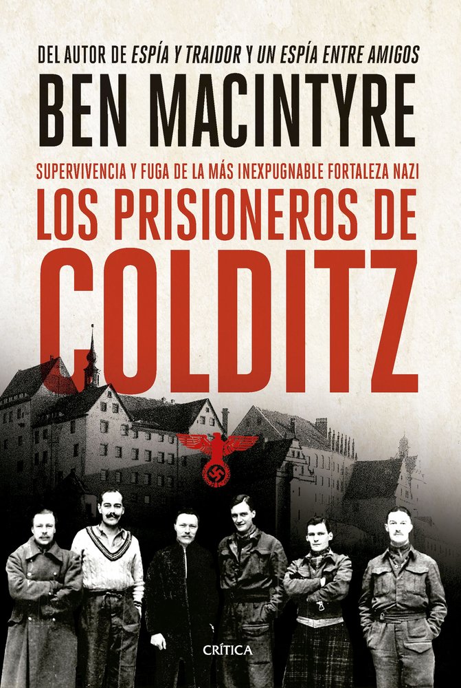 LOS PRISIONEROS DE COLDITZ, de MACINTYRE, BEN | portada del libro