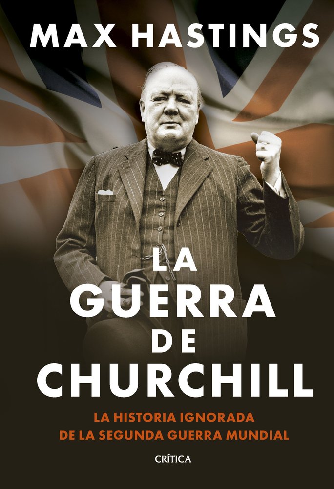LA GUERRA DE CHURCHILL, de HASTINGS, MAX | portada del libro
