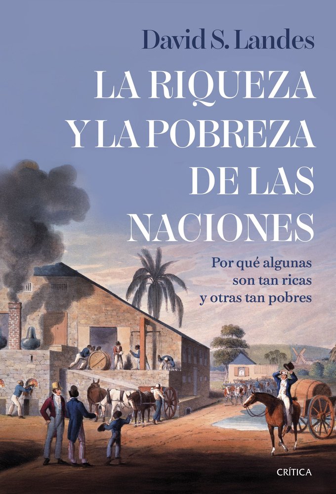 LA RIQUEZA Y LA POBREZA DE LAS NACIONES, de DAVID S LANDES | portada del libro