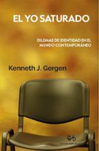 YO SATURADO, EL, de Kenneth J. Gergen | portada del libro