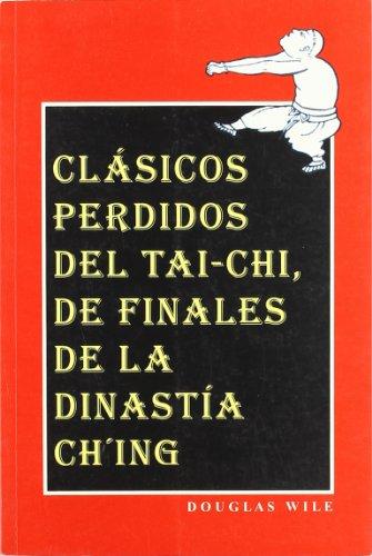 Clásicos perdidos del Tai-Chi, de finales de la dinastia Ch'ing, de Ángel (Traducción) | portada del libro