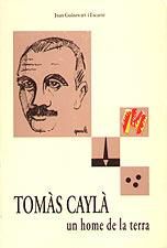 Tomàs Caylà, un home de la terra, de JOAN GUINOVART I ESCARRE | portada del libro