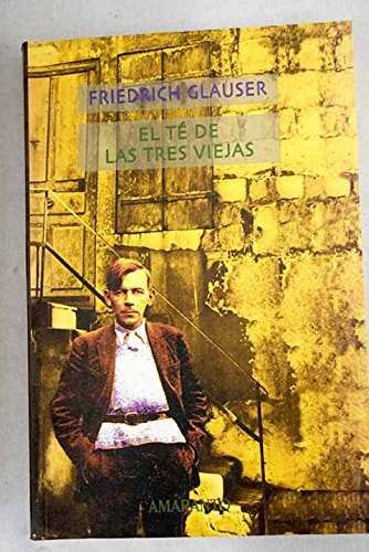 EL TE DE LAS TRES VIEJAS, de GLAUSER, FRIEDRICH | portada del libro