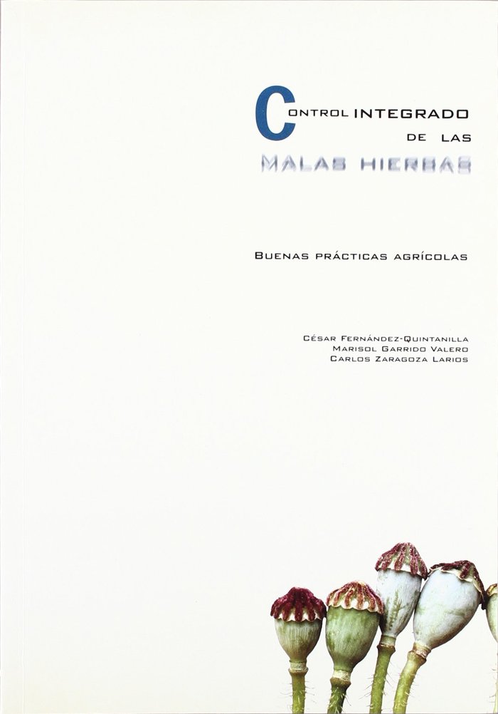 CONTROL INTEGRADO DE LAS MALAS HIERBAS, de FERNANDEZ-QUINTANILLA | portada del libro