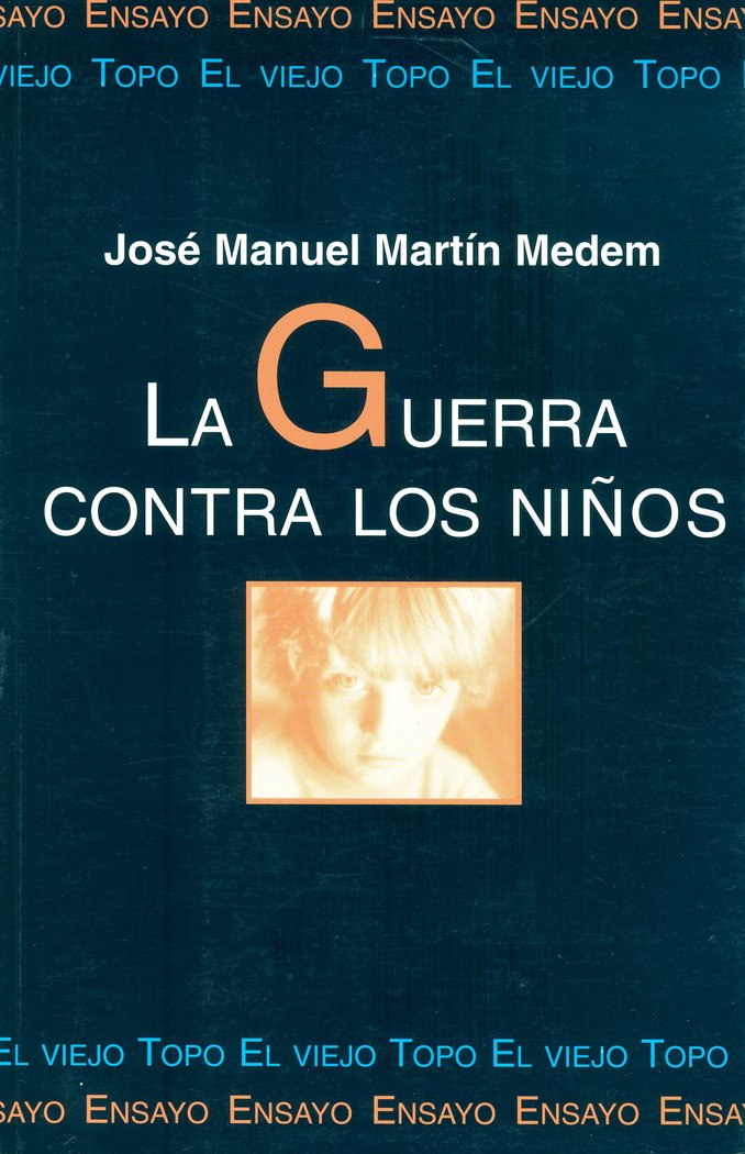 La guerra contra los niños, de Martín Medem, José Manuel | portada del libro