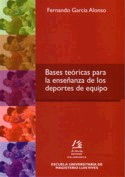 Bases teóricas para la enseñanza de los deportes de equipo, de García Alonso | portada del libro